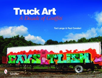 Truck Art: A Decade of Graffiti