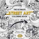 The Ultimate Street Art Coloring Book